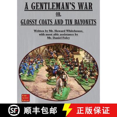 【3-4周达】A Gentleman's War: or Glossy Coats and Tin Bayonets [9781945430930]
