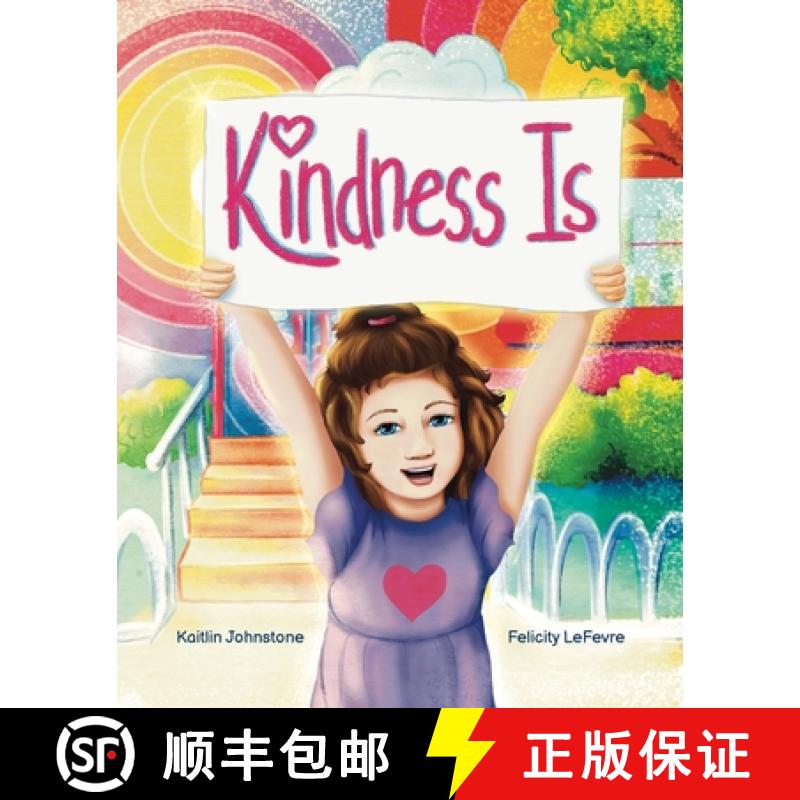 【2-3周达】Kindness Is: A story of true kindness rooted in love, empathy, compassion, inclusion, & ju... [9798988680116]