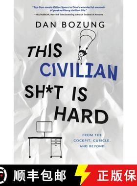 【3-4周达】This Civilian Sh*t is Hard: From the Cockpit, Cubicle, and Beyond [9781646631520]