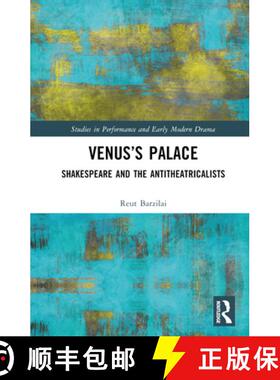 【3-4周达】Venus's Palace: Shakespeare and the Antitheatricalists [9780367237127]