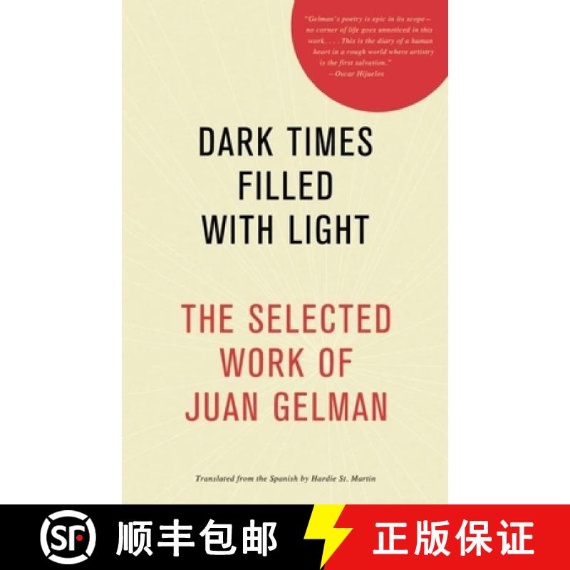 【3-4周达】Dark Times Filled with Light: The Selected Work of Juan Gelman [9781934824689]