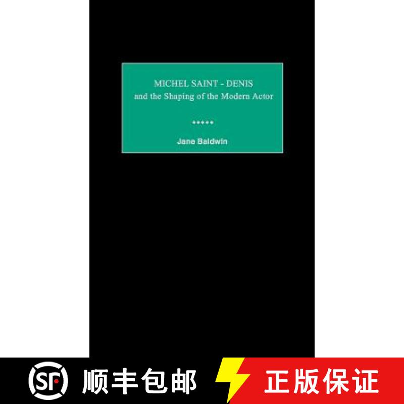 【3-4周达】Michel Saint-Denis and the Shaping of the Modern Actor [9780313305665]