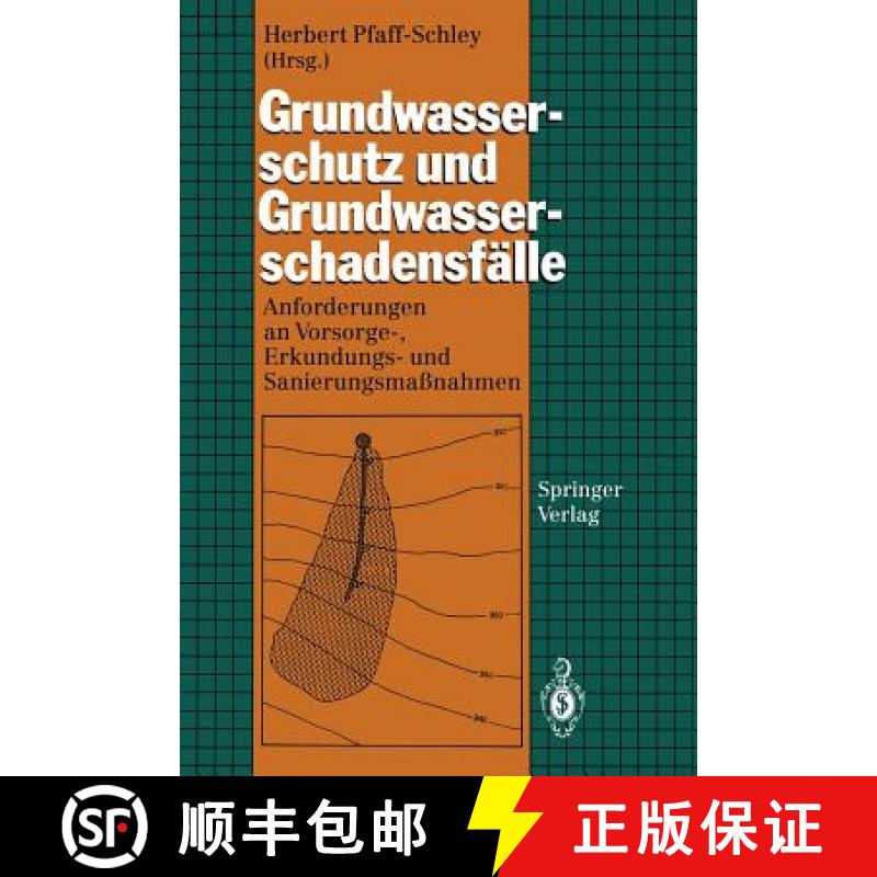 【3-4周达】Grundwasserschutz und Grundwasserschadensfälle : Anforderungen an Vorsorge-, Erkundungs- ... [9783540579458]