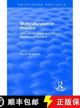 【3-4周达】Multiculturalism in Practice: Irish, Jewish, Italian and Pakistani Migration to Scotland [9781138737839]