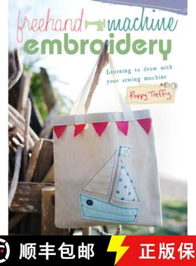 预订 Freehand Machine Embroidery: Learning to Draw with Your Sewing Machine [9781446301869]