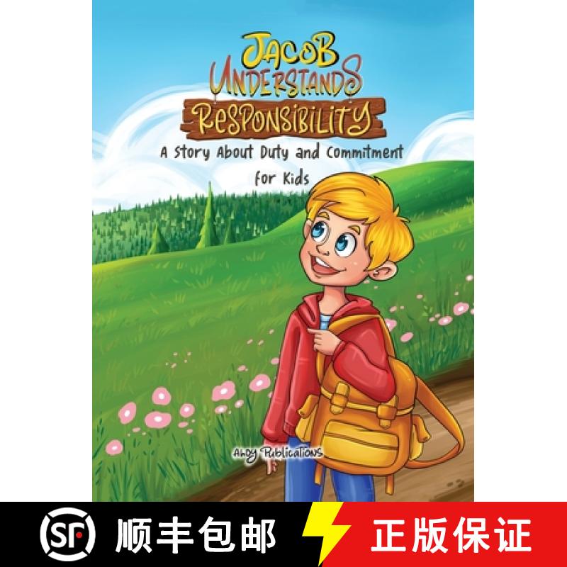 【3-4周达】Jacob Understands Responsibility: A Story About Duty and Commitment for Kids [9781961217461]