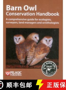 【3-4周达】Barn Owl Conservation Handbook : A comprehensive guide for ecologists, surveyors, land man... [9781907807145]