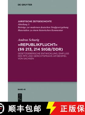 预订 republikflucht (§§ 213, 214 Stgb/Ddr): Gesetzgeberische Entwicklung, Einfluss Des MFS Und Geri... [9783110495539]