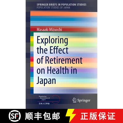 【3-4周达】Exploring the Effect of Retirement on Health in Japan (1st ed. 2021) (1st ed. 2021) (1st e... [9789811626371]