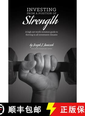 【3-4周达】Investing from a Position of Strength : A high net worth investor's guide to thriving in a... [9781948484053]