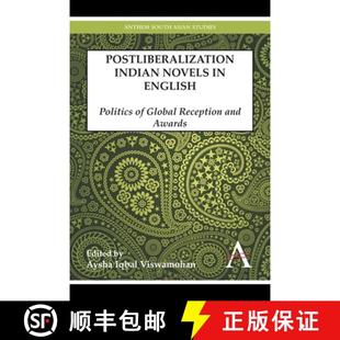 【3-4周达】Postliberalization Indian Novels in English : Politics of Global Reception and Awards [9780857285645]