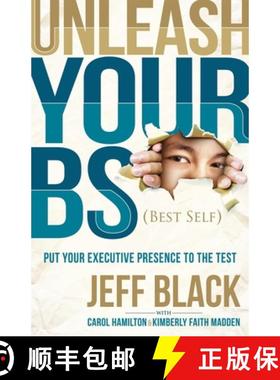 【3-4周达】Unleash Your BS (Best Self) : Putting Your Executive Presence to the Test [9781630473594]