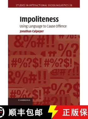 【3-4周达】Impoliteness: Using Language to Cause Offence - Impoliteness: Using Language to Cause Offence [9780521869676]
