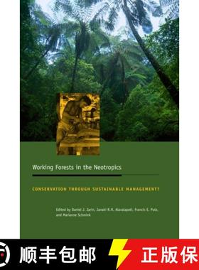 【3-4周达】Working Forests in the Neotropics – Conservation Through Sustainable Management? [9780231129077]