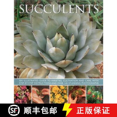 【3-4周达】Succulents: An Illustrated Guide to Varieties, Cultivation and Care, with Step-By-Step Ins... [9781780193656]