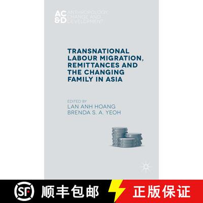 【3-4周达】精装 Transnational Labour Migration, Remittances and the Changing Family in Asia [9781137506856]