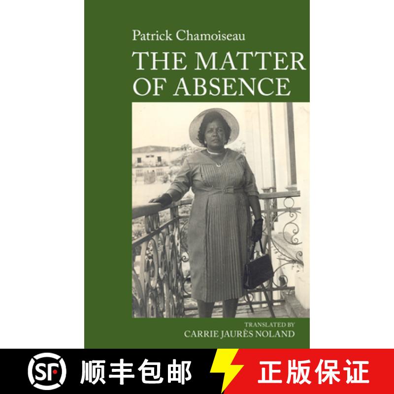 【3-4周达】The Matter of Absence: By Patrick Chamoiseau [9781802072099]