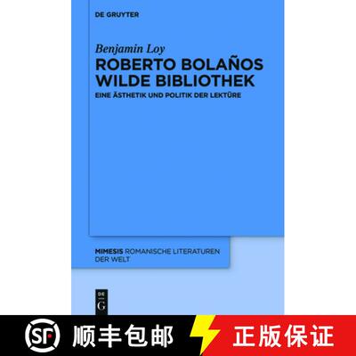 【3-4周达】Roberto Bolanos wilde Bibliothek: Eine Asthetik und Politik der Lekture [9783110766066]