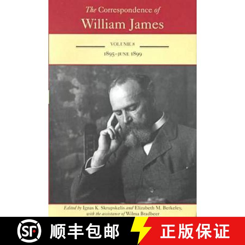 【3-4周达】Correspondence of William James v. 8; 1895-June 1899: - The Correspondence of William Jame... [9780813919263]