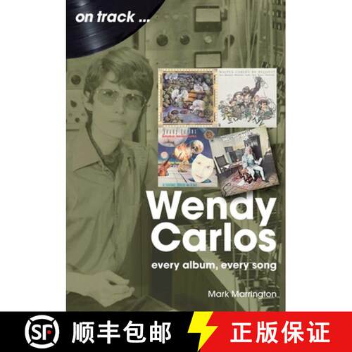 【3-4周达】Wendy Carlos On Track:: Every Album, Every Song [9781789523317]