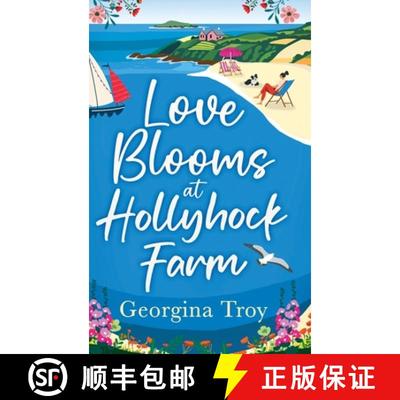 【3-4周达】Love Blooms at Hollyhock Farm: An idyllic, beautifully uplifting story by Georgina Troy [9781785137778]