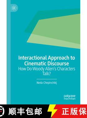 【3-4周达】Interactional Approach to Cinematic Discourse : How Do Woody Allen's Characters Talk? [9783031009471]