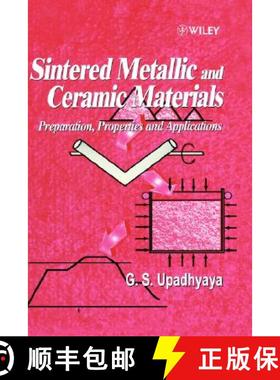 【3-4周达】Sintered Metallic & Ceramic Materials - Preparation, Properties & Applications [Wiley材料... [9780471981558]