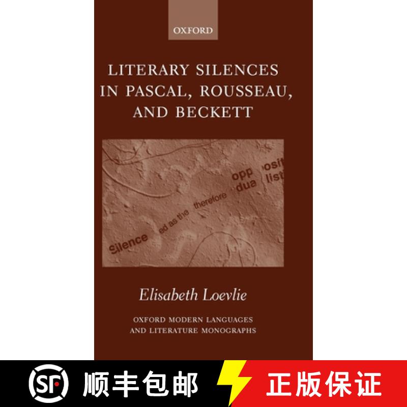 【3-4周达】Literary Silences in Pascal, Rousseau, and Beckett [9780199266364]