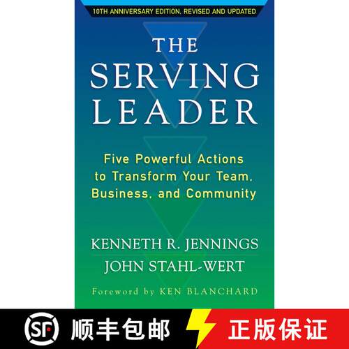 【3-4周达】The Serving Leader: Five Powerful Actions to Transform Your Team, Business, and Community [9781626566149]