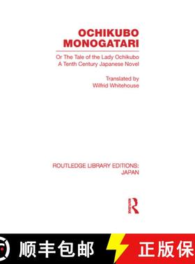 【3-4周达】Ochikubo Monogatari or The Tale of the Lady Ochikubo: A Tenth Century Japanese Novel [9780415591232]