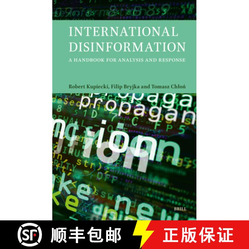 预订 International Disinformation: A Handbook for Analysis and Response [9789004715752]