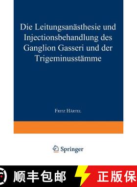【3-4周达】Die Leitungsanästhesie Und Injections-Behandlung Des Ganglion Gasseri Und Der Trigeminuss... [9783662240588]