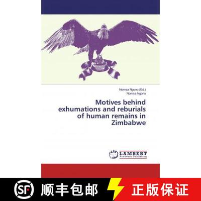 预订 Motives behind exhumations and reburials of human remains in Zimbabwe [9786139902248]