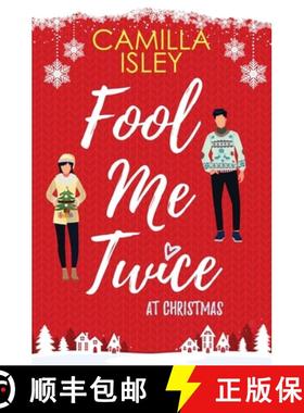 【3-4周达】Fool Me Twice at Christmas: A Fake Relationship, Small Town, Holiday Romantic Comedy [9788887269581]