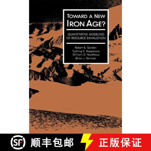 【3-4周达】精装 Toward a New Iron Age?: Quantitative Modeling of Resource Exhaustion [9780674898189]