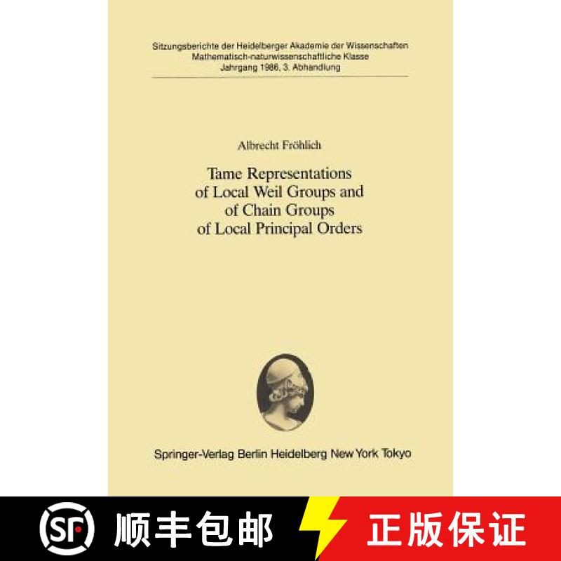 【3-4周达】Tame Representations of Local Weil Groups and of Chain Groups of Local Principal Orders [9783540173403]