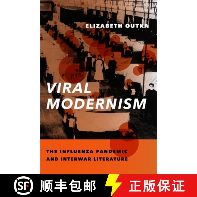【3-4周达】Viral Modernism: The Influenza Pandemic and Interwar Literature [9780231185745]