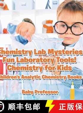 预订 Chemistry Lab Mysteries, Fun Laboratory Tools! Chemistry for Kids - Children's Analytic Chemistr... [9798869443533]