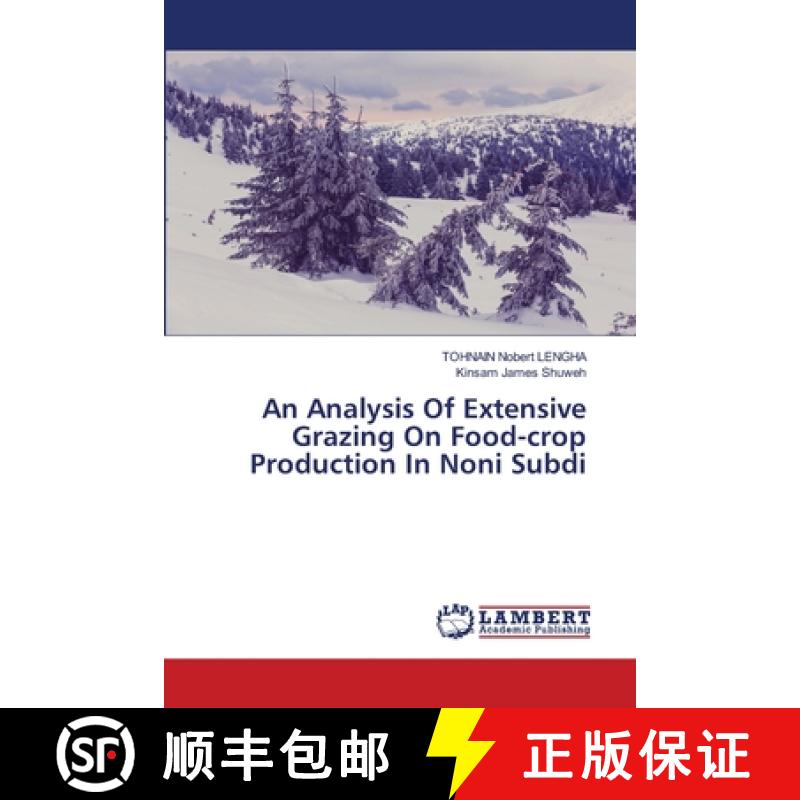 预订 An Analysis Of Extensive Grazing On Food-crop Production In Noni Subdi [9786200311061]