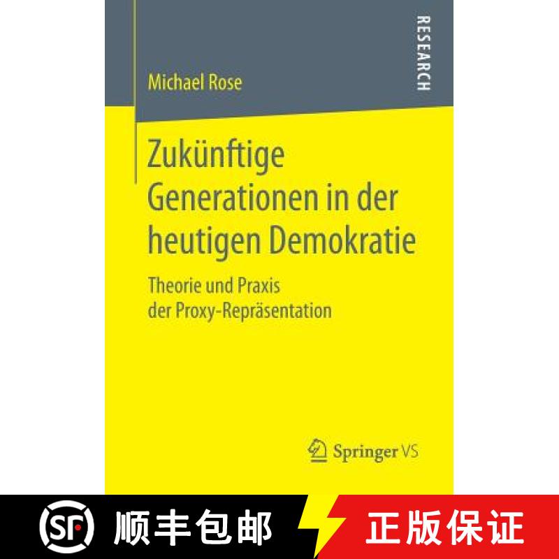 【3-4周达】Zukünftige Generationen in der heutigen Demokratie : Theorie und Praxis der Proxy-Repräs... [9783658188450]