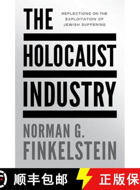 现货 大屠杀的工业 The Holocaust Industry: Reflections on the Exploitation of Jewish Suffering [9781804297216]