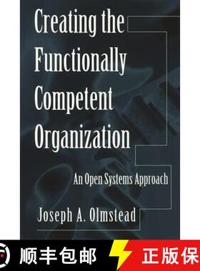 预订 Creating the Functionally Competent Organization: An Open Systems Approach [9781567205329]