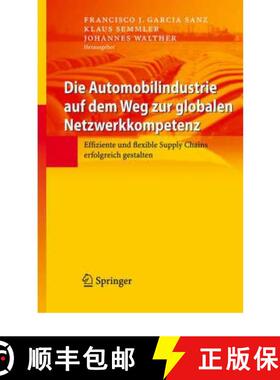 【3-4周达】Die Automobilindustrie auf dem Weg zur globalen Netzwerkkompetenz : Effiziente und flexibl... [9783540707837]