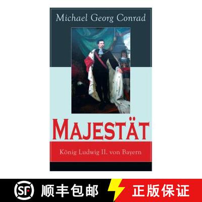 【3-4周达】Majestät: König Ludwig II. von Bayern: Historischer Roman [9788027310623]