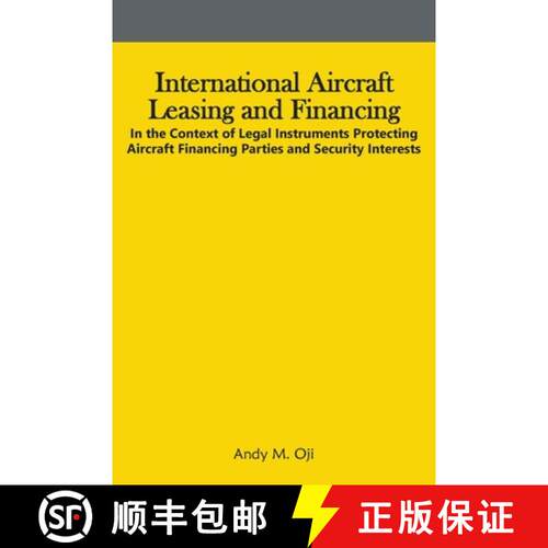 【3-4周达】International Aircraft Leasing and Financing: In the Context of Legal Instruments Protecti... [9789787652039]