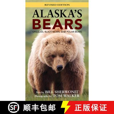【3-4周达】Alaska's Bears : Grizzlies, Black Bears, and Polar Bears, Revised Edition [9781943328598]