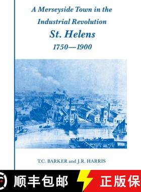【3-4周达】A Merseyside Town in the Industrial Revolution : St Helens 1750-1900 [9780714645551]