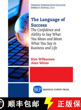 【3-4周达】The Language of Success: The Confidence and Ability to Say What You Mean and Mean What You... [9781631573002]