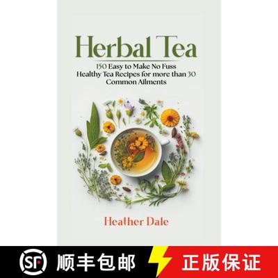 【3-4周达】Herbal Tea: 150 easy to make healthy tea recipes for more than 30 common ailments [9798223054214]