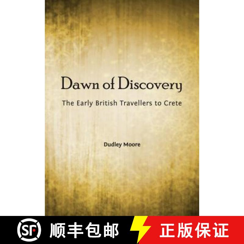 预订 Dawn of Discovery: The Early British Travellers to Crete and Their Contribution to the Discovery... [9781443851466]